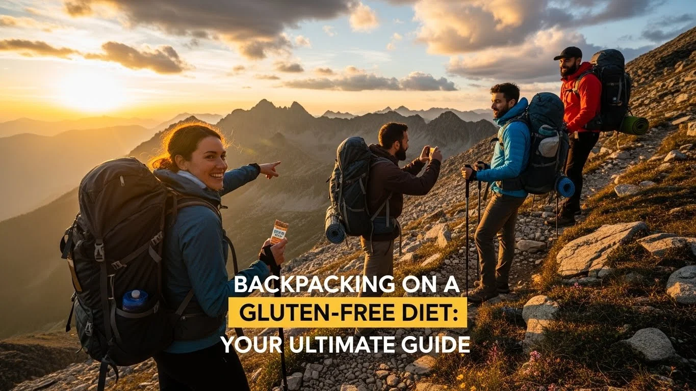 Backpacking on a Gluten-Free Diet: Your Ultimate Guide