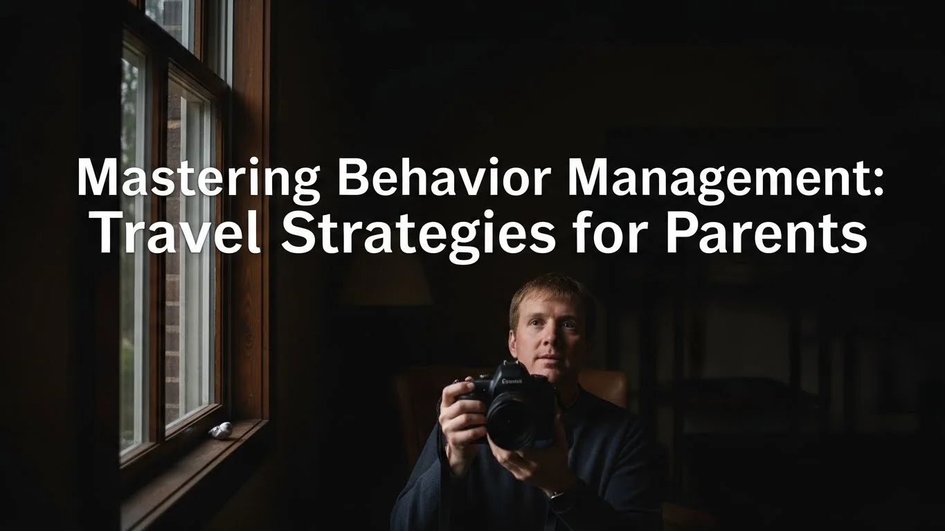 Mastering Behavior Management: Travel Strategies for Parents